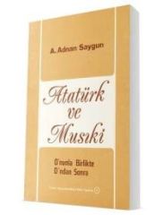 Atatürk Ve Musiki A.Adnan Saygun
