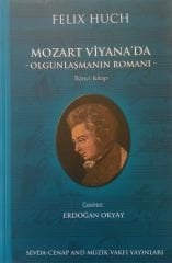 Mozart Viyana\'da-Olgunlaşmanın Romanı-Felix Huch-İkinci Kitap
