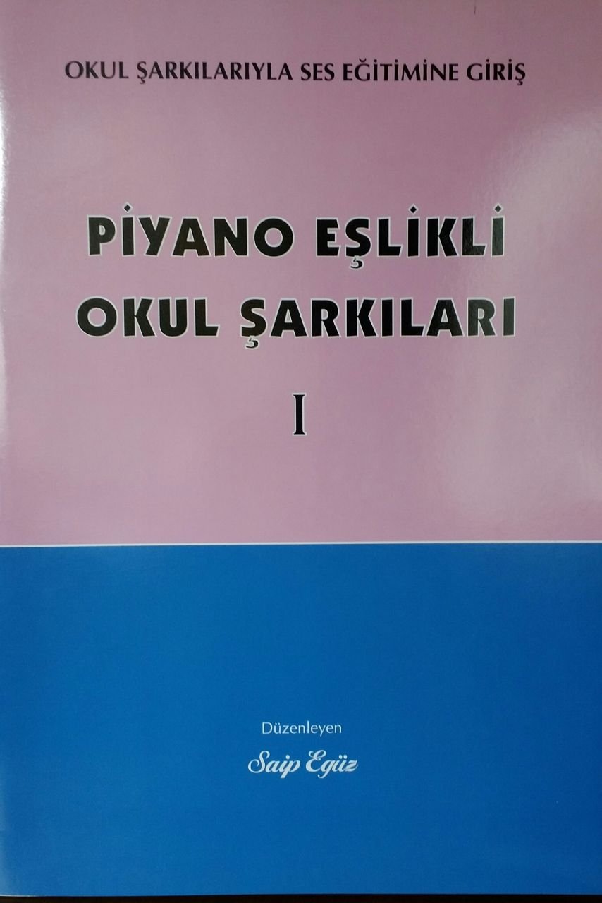 Piyano Eşlikli Okul Şarkıları/Saip Egüz