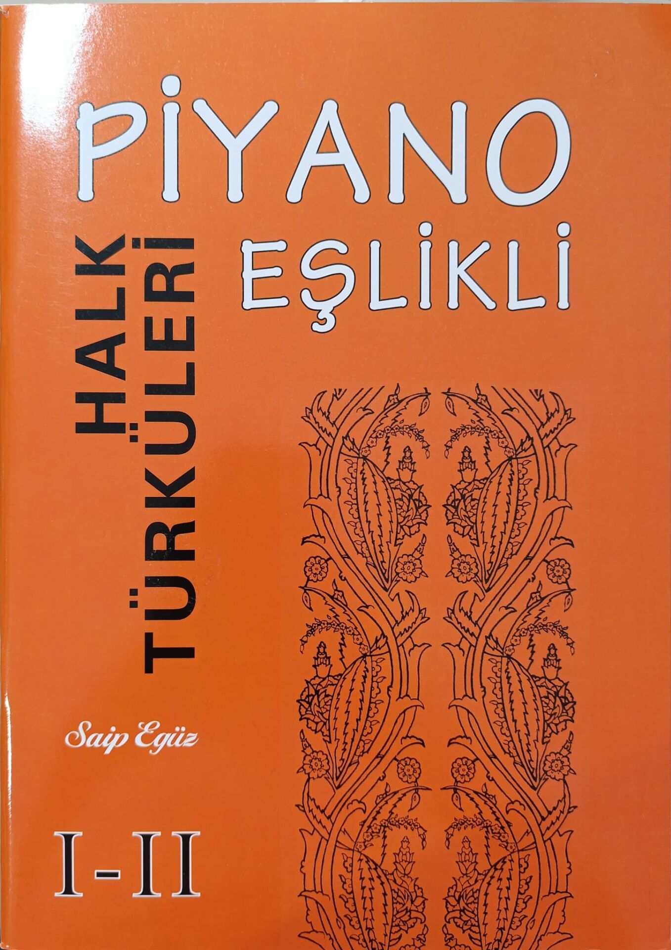 Piyano Eşlikli Halk Türküleri/Saip Egüz