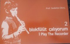 Blok Flüt Çalıyorum 2 - Sadettin Ünal