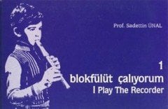 Blok Flüt Çalıyorum 1 - Sadettin Ünal
