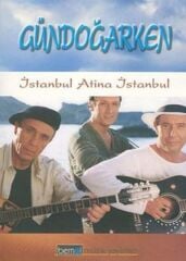 Grup Gündoğarken - İstanbul Atina İstanbul