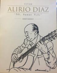 Ustam Alirio Diaz''50.Sanat Yılı''  Ahmet Kanneci
