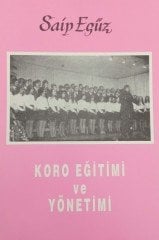 Koro Eğitimi ve Yönetimi - Saip Egüz
