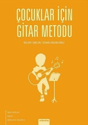 Çocuklar İçin Gitar Metodu-Bülent İşbilen Özhan Gölebatmaz